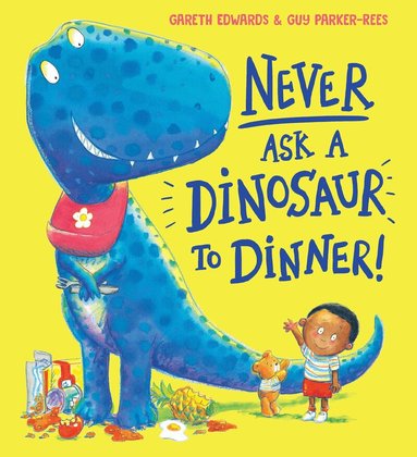 Gareth Edwards - Never Ask a Dinosaur to Dinner (NE), Häftad