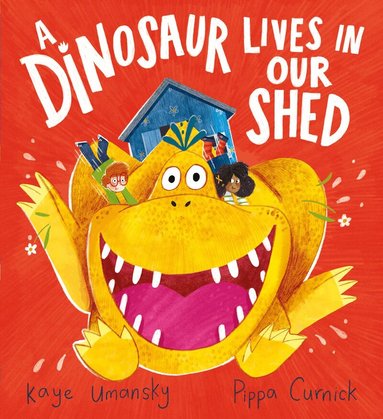 Kaye Umansky - A Dinosaur Lives in Our Shed (HB), Inbunden