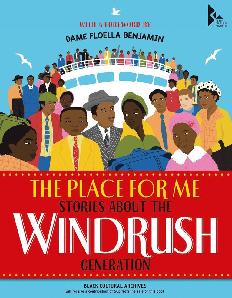 Dame Floella Benjamin, K. N. Chimbiri, E. L. Norry, Judy Hepburn, Katy Massey, Salena Godden, Jermain Jackman, Quincy the Comedian, Kevin George, Kirsty Latoya, Ashley Hickson-Lovence - Place for Me: Stories About the Windrush Generation, Inbunden