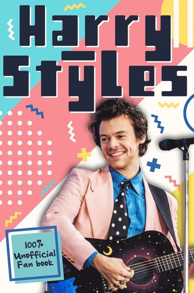 bokomslag Harry Styles: The Ultimate Fan Book (100% Unofficial)