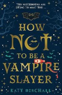 bokomslag How Not To Be A Vampire Slayer