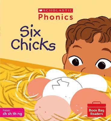 Six Chicks (Phase 2, Set 4) Matched to Little Wandle Letters and Sounds Revised 1