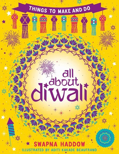 Swapna Haddow - All About Diwali: Things to Make and Do, Häftad