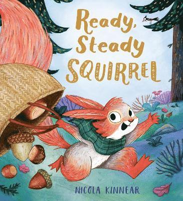 Nicola Kinnear - Ready, Steady Squirrel (HB), Inbunden