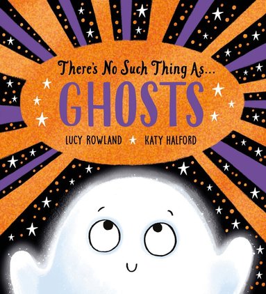 Lucy Rowland - There's No Such Thing as Ghosts (PB), Häftad