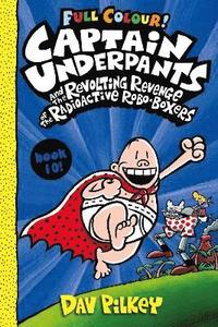bokomslag Captain Underpants and the Revolting Revenge of the Radioactive Robo-Boxers Colour