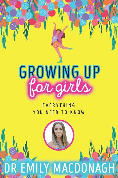 bokomslag Growing Up for Girls: Everything You Need to Know