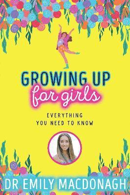 Growing Up for Girls: Everything You Need to Know 1