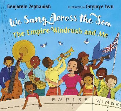 We Sang Across the Sea: The Empire Windrush and Me 1