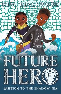 bokomslag Future Hero: Mission to the Shadow Sea