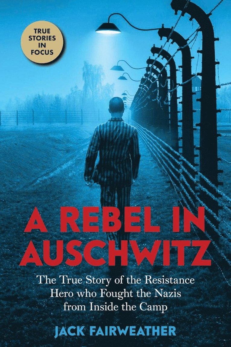 Jack Fairweather - A Rebel in Auschwitz, Häftad