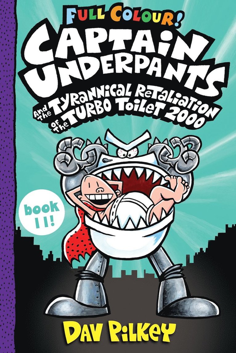 Dav Pilkey - Captain Underpants and the Tyrannical Retaliation of the Turbo Toilet 2000 Full Colour, Häftad