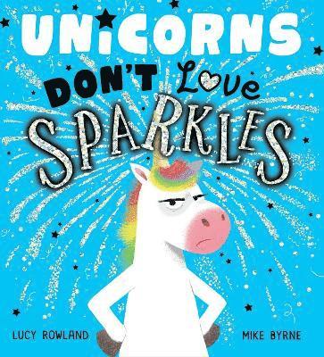 Unicorns Don't Love Sparkles (PB) 1