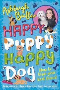 bokomslag Happy Puppy, Happy Dog: How to train your best friend