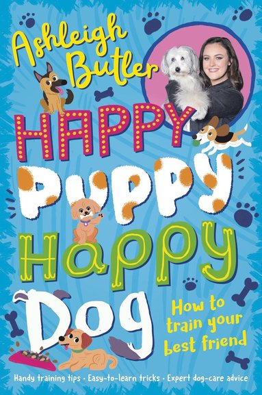 bokomslag Happy Puppy, Happy Dog: How to train your best friend