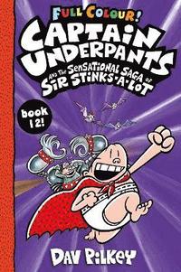bokomslag Captain Underpants and the Sensational Saga of Sir Stinks-a-Lot Colour