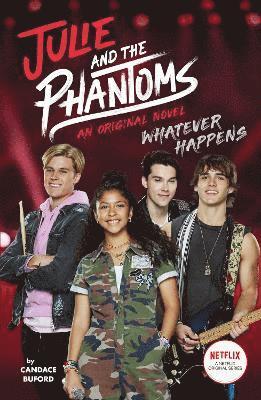 Candace Buford - Whatever Happens (Julie and the Phantoms, Novel 1), Häftad