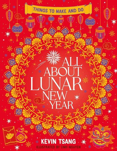 Kevin Tsang - All About Lunar New Year: Things to Make and Do, Häftad