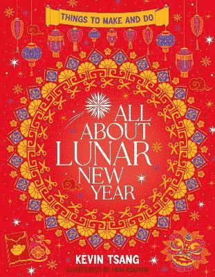 All About Lunar New Year: Things to Make and Do 1