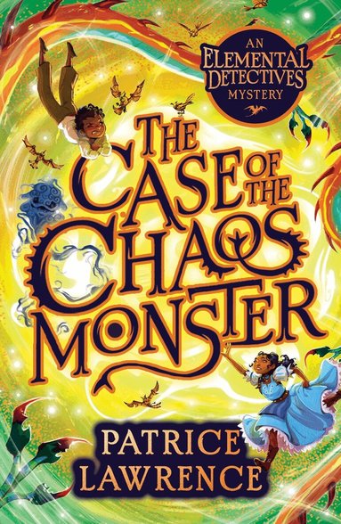 Patrice Lawrence - Case of the Chaos Monster: an Elemental Detectives Adventure, Häftad