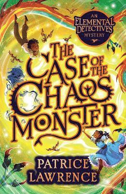 The Case of the Chaos Monster: an Elemental Detectives Adventure 1
