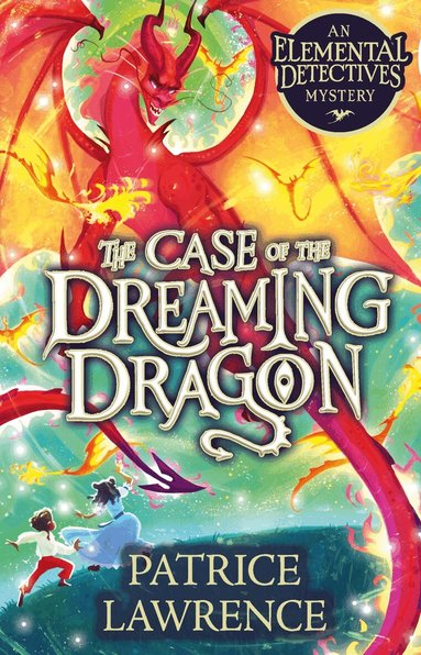 Patrice Lawrence - Case of the Dreaming Dragon: an Elemental Detectives Mystery, Häftad