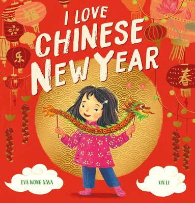 Eva Wong Nava - I Love Chinese New Year, Häftad