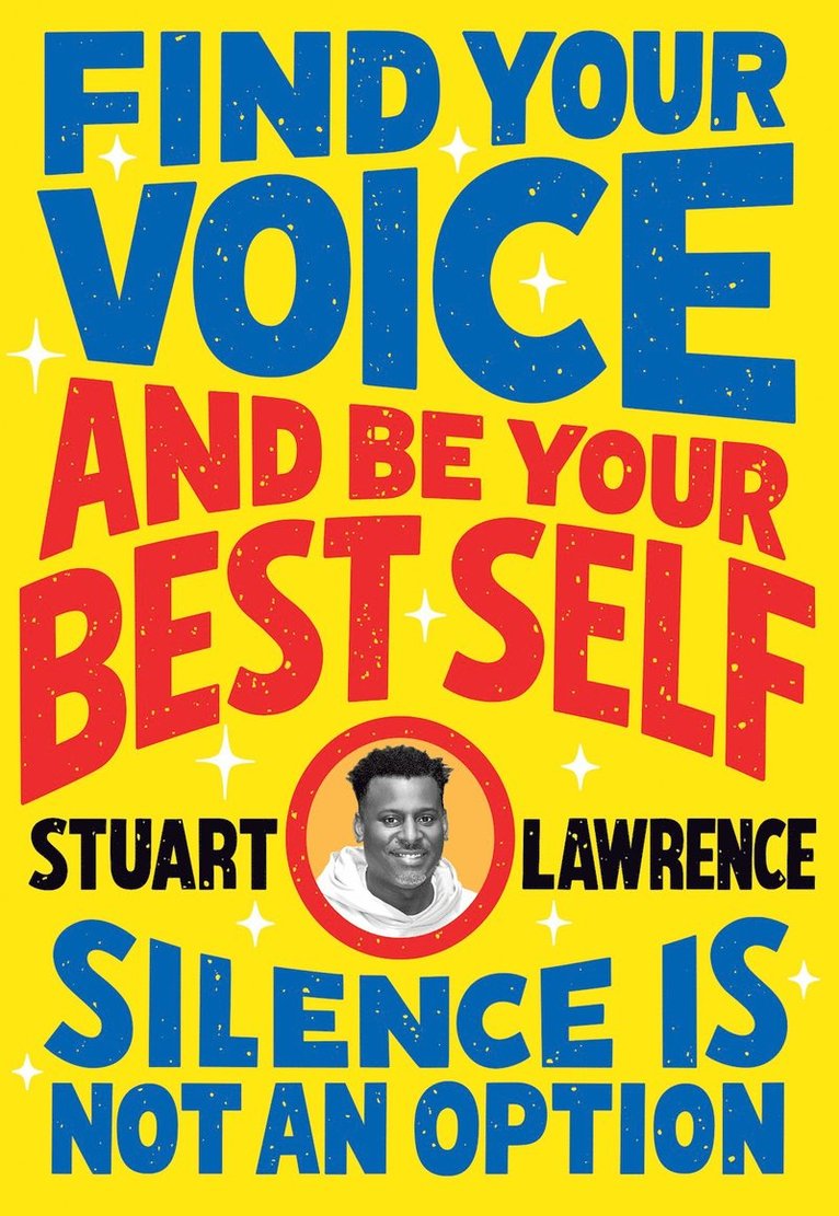 Stuart Lawrence - Silence is Not An Option: Find Your Voice and Be Your Best Self, Häftad