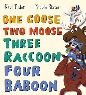 bokomslag One Goose, Two Moose, Three Raccoon, Four Baboon