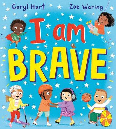 Caryl Hart - I Am Brave! (PB), Häftad