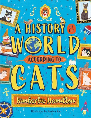 Kimberlie Hamilton - A History of the World (According to Cats!), Häftad