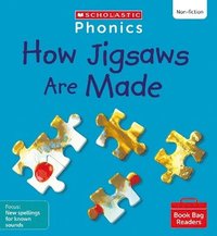 bokomslag How Jigsaws Are Made (Set 10) Matched to Little Wandle Letters and Sounds Revised