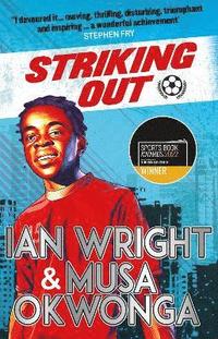 bokomslag Striking Out: A Thrilling Novel from Superstar Striker Ian Wright