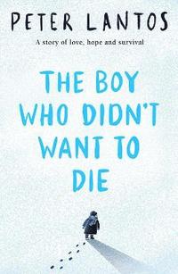 bokomslag The Boy Who Didn't Want to Die