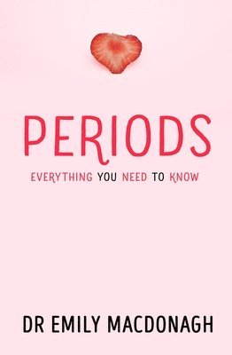 Periods: Everything You Need to Know