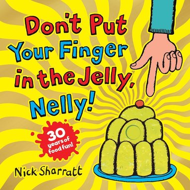bokomslag Don't Put Your Finger in the Jelly, Nelly (30th Anniversary Edition) PB