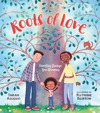 bokomslag Roots of Love: Families Change, Love Remains