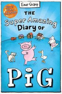 bokomslag The Super Amazing Diary of Pig: Colour Edition