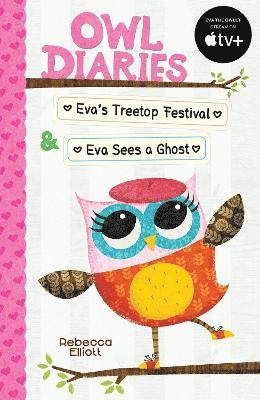 Owl Diaries Bind-Up 1: Eva's Treetop Festival & Eva Sees a Ghost 1