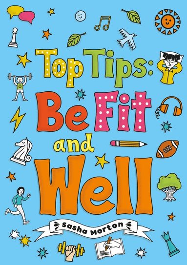 Sasha Morton - Set 04 - Top Tips: Be Fit and Well, Häftad