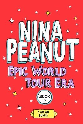 Sarah Bowie - Nina Peanut: Epic World Tour Era (Book 3), Häftad