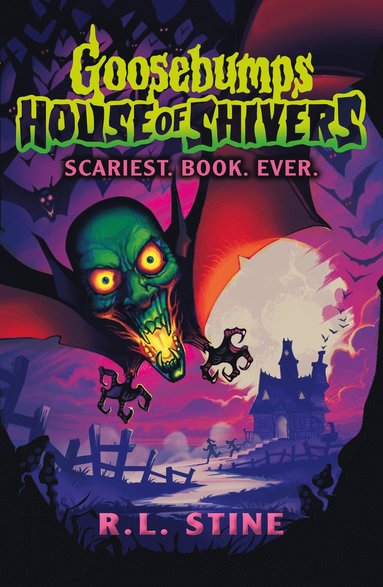 bokomslag Goosebumps: House of Shivers: Scariest. Book. Ever.