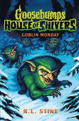 bokomslag Goosebumps: House of Shivers 2: Goblin Monday