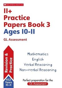 bokomslag 11+ Practice Papers for the GL Assessment Ages 10-11 - Book 3