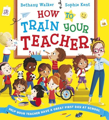 Bethany Walker - How To Train Your Teacher, Häftad