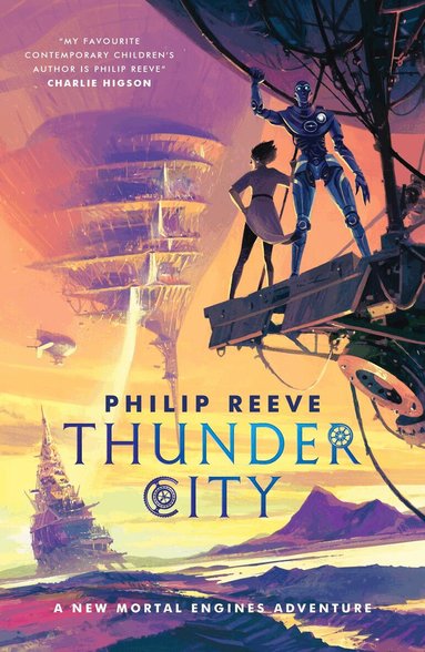 Philip Reeve - Mortal Engines: Thunder City, Häftad