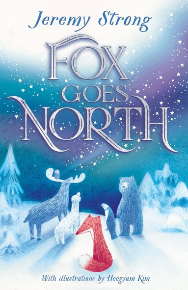 Jeremy Strong - Fox Goes North, Inbunden