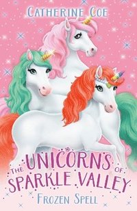 bokomslag The Unicorns of Sparkle Valley: Frozen Spell