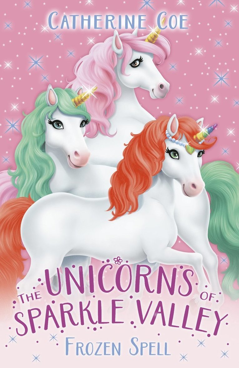 Catherine Coe - Unicorns of Sparkle Valley: Frozen Spell, Häftad