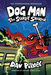 bokomslag Dog Man: The Scarlet Shedder (Dog Man #12)